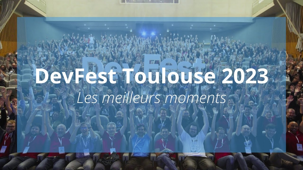 DevFest Toulouse 2023 Aftermovie
