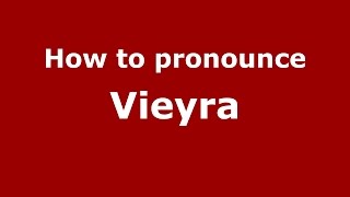 How to pronounce Vieyra