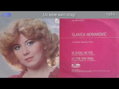 Slavica Momakovic - Uz tebe sam dragi - (Audio 1980)