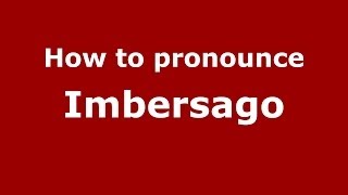 How to pronounce Imbersago