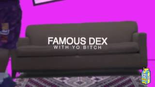 Famous Dex- With Yo Bit*h (official music video)