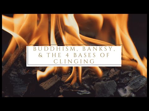 Buddhism, Banksy, & the 4 Bases of Clinging | Ajahn Nisabho