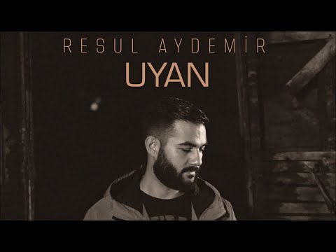 Resul Aydemir - Uyan (Wake Up)