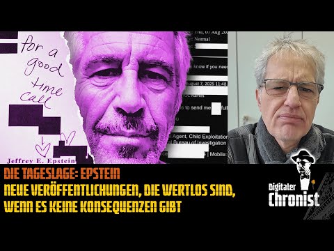 Die Tageslage Epstein - Neue Veröffentlichungen, die wertlos sind, wenn es keine Konsequenzen gibt