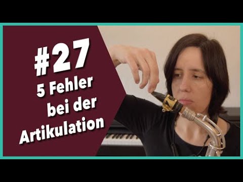 #27 Playing the saxophone: Five common articulation mistakes