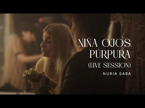 Nuria Saba - Niña Ojos Púrpura (Live Session)