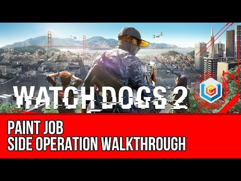 Watch Dogs 2 Walkthrough - Paint Job Side Operation Gameplay/Let's Play