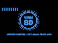 Martin Solveig - Get Away From You [ 8D AUDIO ]