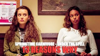 Springtime Carnivore - Under The Spell (Lyric video) • 13 Reasons Why | S1 Soundtrack