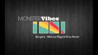 Borgore - Wild Out (Riggi & Piros Remix)