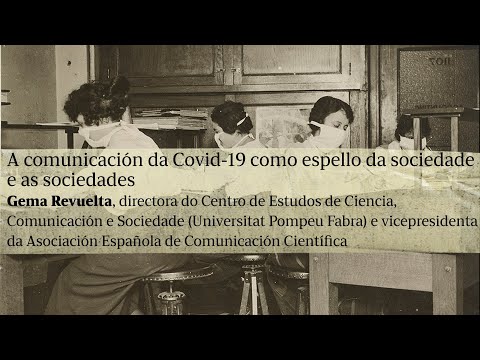 Vídeo: A comunicación da Covid-19 como espello da sociedade e as sociedades