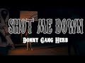 DonnyGang Herb Shot Em Down Official Music Video