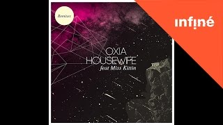 Oxia / Miss Kittin - Housewife (Miss Kittin's Wipeout Mix)  [feat. Miss Kittin]