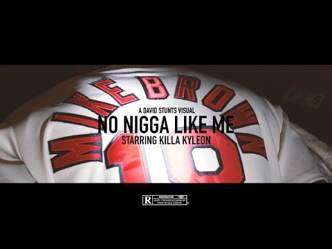 Killa Kyleon | No Nigga like me #RIPMIKEBROWN