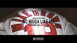 Killa Kyleon | No Nigga like me #RIPMIKEBROWN