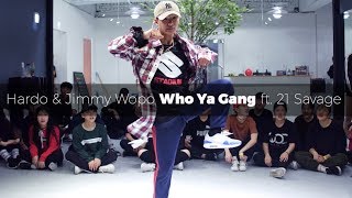 Hardo & Jimmy Wopo -  Who Ya Gang(ft.21 Savage) choreography  by Lily