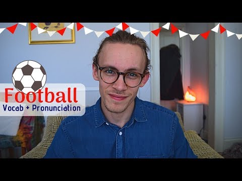 足球詞彙、表達和發音（2018年世界盃）。 (Football Vocabulary, Expressions and Pronunciation (World Cup 2018))