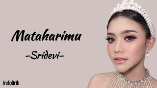 Download lagu Sridevi - Mataharimu | Lirik Lagu mp3