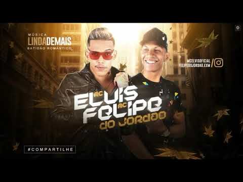 MC ELVIS E FELIPE DO JORDÃO - LINDA DEMAIS - BATIDÃO ROMÂNTICO