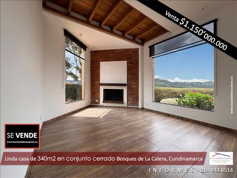 Linda casa de 340m2 en conjunto cerrdado Bosques de La Calera, Cundinamarca