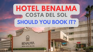 Benalma Hotel Review - Costa Del Sol