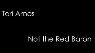 Tori Amos - Not the Red Baron (lyrics)