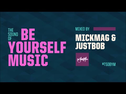 The Sound Of Be Yourself Music - Guest Mix By MickMag & JustBob  [HD/HQ]