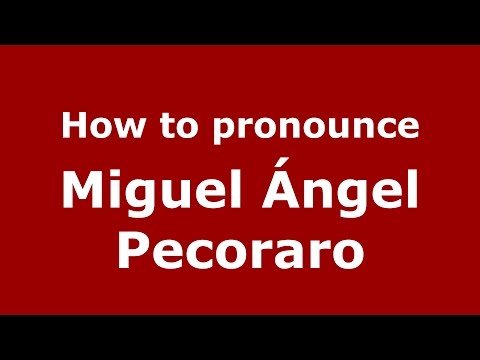 How to pronounce Miguel Ángel Pecoraro (Argentine Spanish/Argentina) - PronounceNames.com