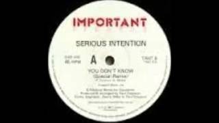 Serious Intention ,You Don't Know