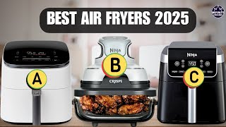 Best Air Fryers 2025 - Top 6 Best Models So Far