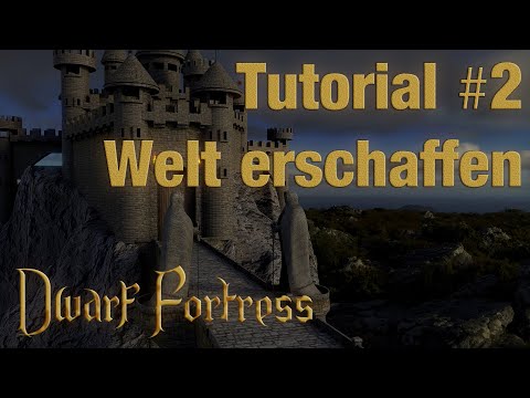 Dwarf Fortress Tutorial #2 - Weltkarte erstellen [Deutsch]