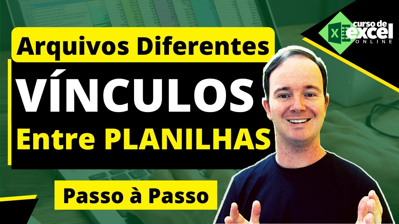 Como Criar Vínculos e Referências Externas entre Planilhas e Arquivos no Excel?