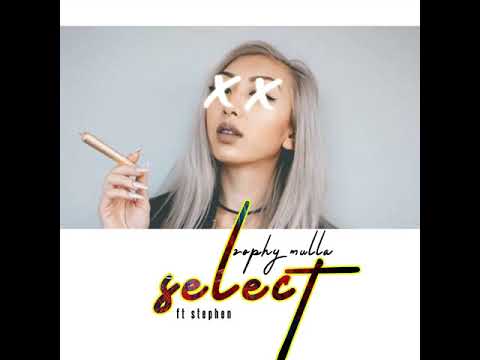 Zophy Mulla ft. Stephen-_- Select (Prod. Tizzy Pro x Zophy Mulla Beatz)