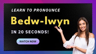How to pronounce Bedw-Lwyn
