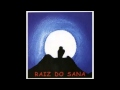 Raiz do Sana - O toque - melhor audio