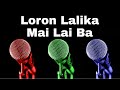Karaoke - Loron Lalika Mai Lai Ba