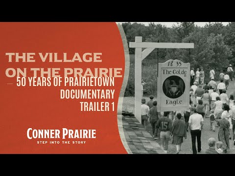 Conner Prairie - "The Village on the Prairie: 50 Years of Prairietown" Documentary 2024 - Trailer