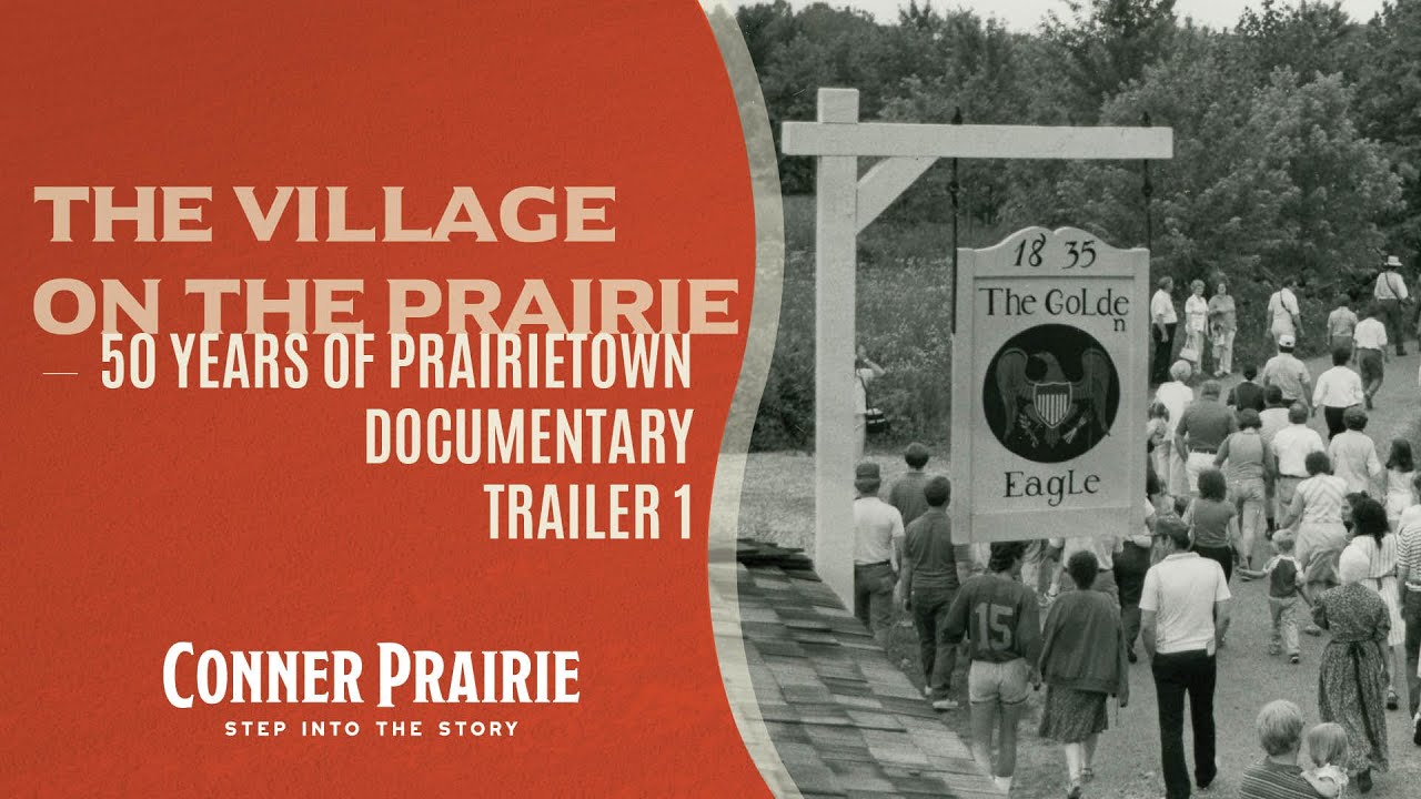 Conner Prairie - "The Village on the Prairie: 50 Years of Prairietown" Documentary 2024 - Trailer