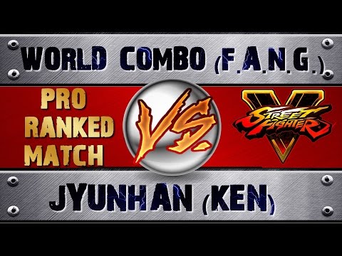 Street Fighter 5 WORLD_COMBO (F.A.N.G.) VS JYUNHAN (KEN) PRO RANKED MATCH - VER 1.01 HD
