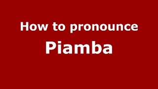 How to pronounce Piamba