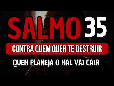 SALMO 35: DEUS VAI JULGAR COM JUSTIÇA! ORAÇÃO CONTRA INJUSTIÇA, INVEJA E PERSEGUIÇÃO!
