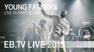 YOUNG FATHERS live in Bratislava (2015)