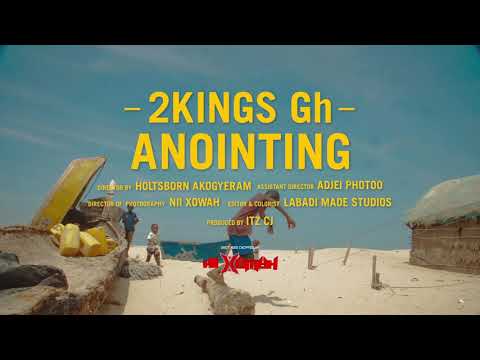 2kings Gh - Anointing [Official Video]