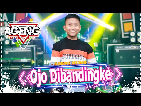 OJO DIBANDINGKE - Nizar Fahmi ft Ageng Music (Official Live Music)