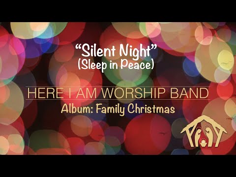 Silent Night (Sleep in Peace) - Here I Am Worship Band