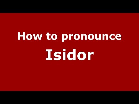 How to pronounce Isidor