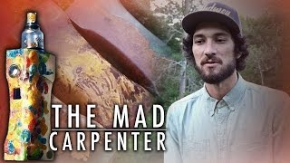 Vape Innovators - The Mad Carpenter