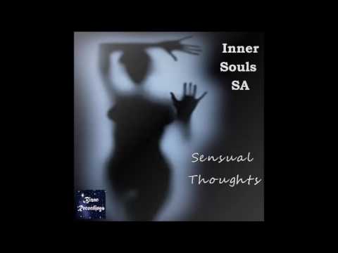 Inner Souls SA  Sensual Thoughts Original Mix