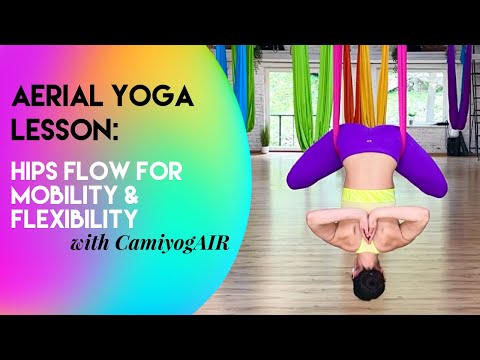 40 min Aerial Yoga Class - Hips Flow for Mobility & Flexibility | All Levels | CamiyogAIR