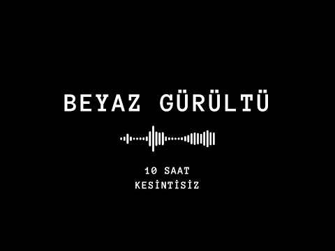 Beyaz Gürültü - Kolik Bebekler İçin Hızlı Sakinleştirici Sesler (10 Saat Kesintisiz)